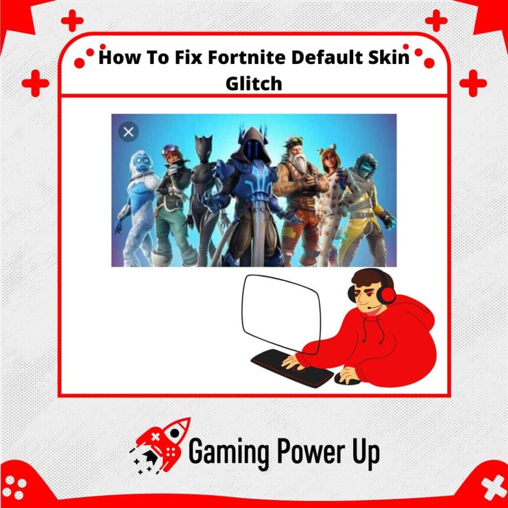 how to fix Fortnite default skin glitch