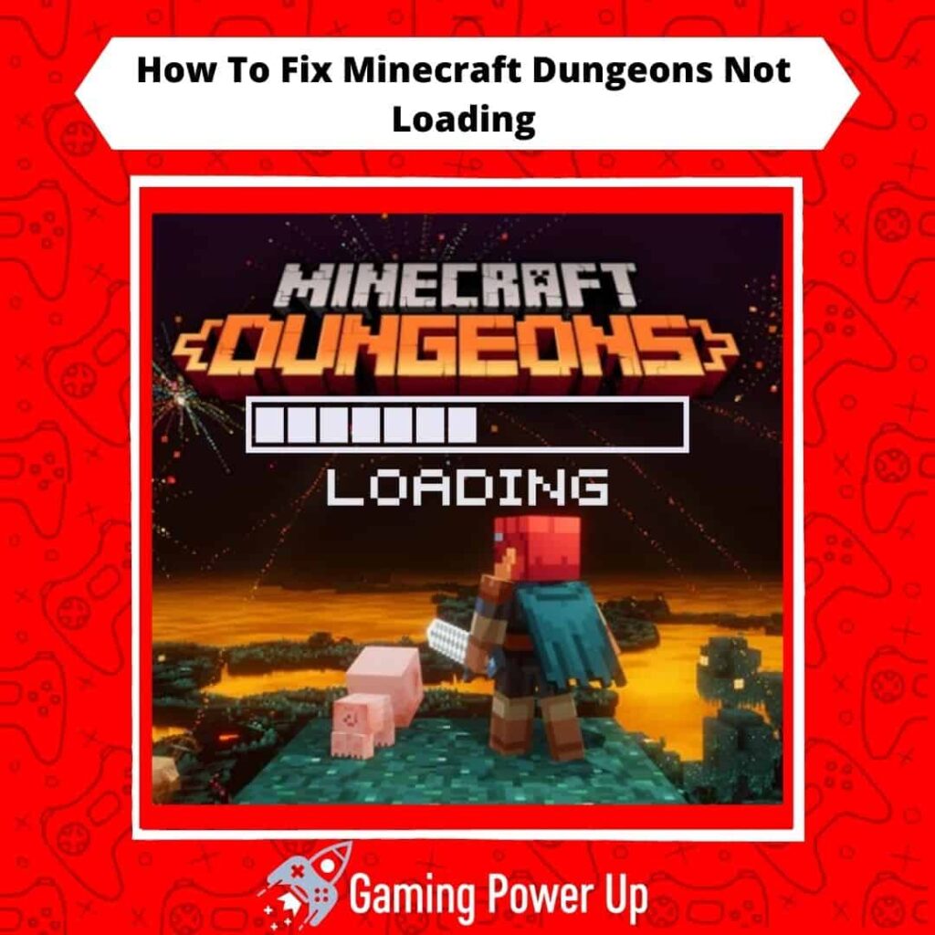 how to fix Minecraft Dungeons not loading