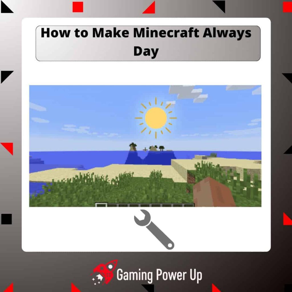 how to make Minecraft Always Day