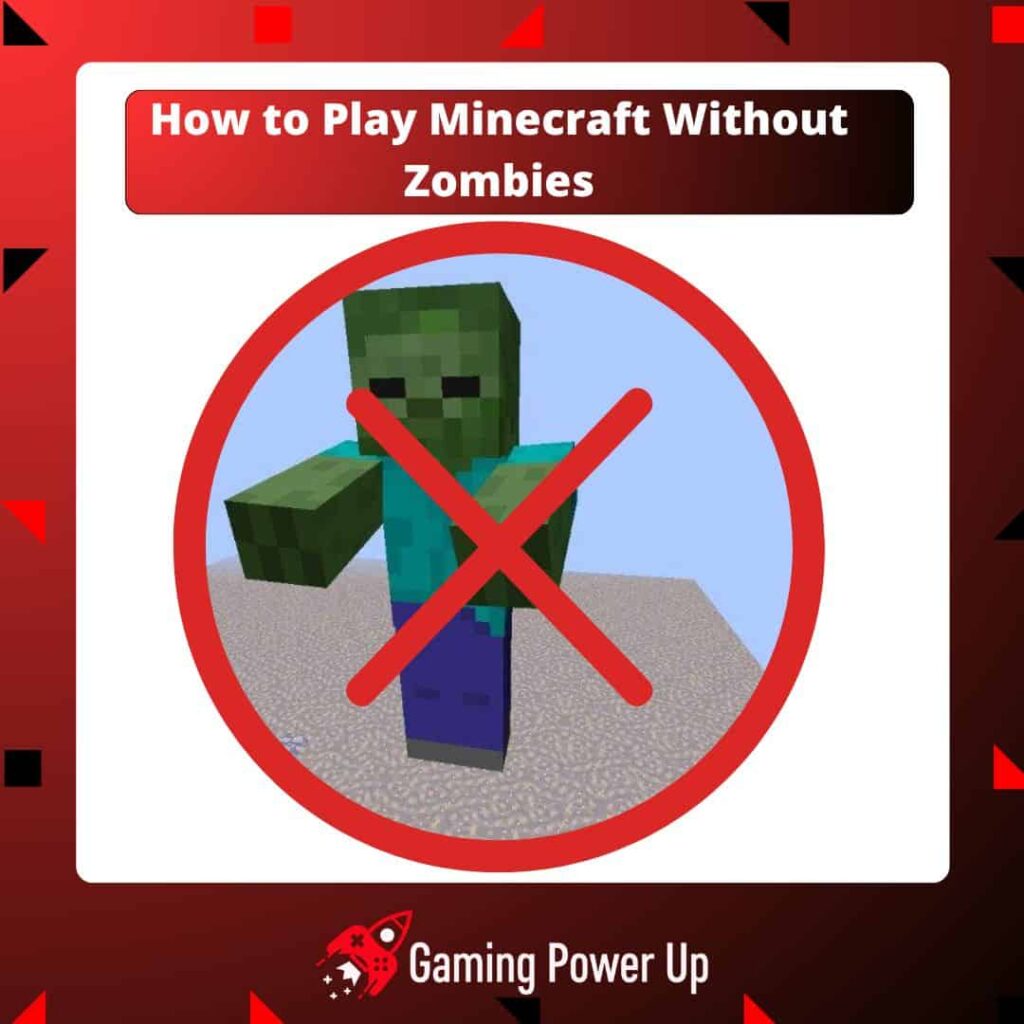 how to play Minecraft without zombies