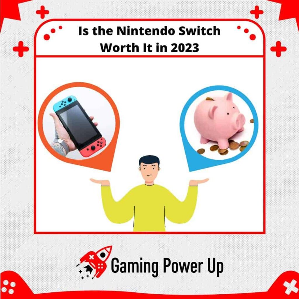 Is the Nintendo Switch worth it in 2023