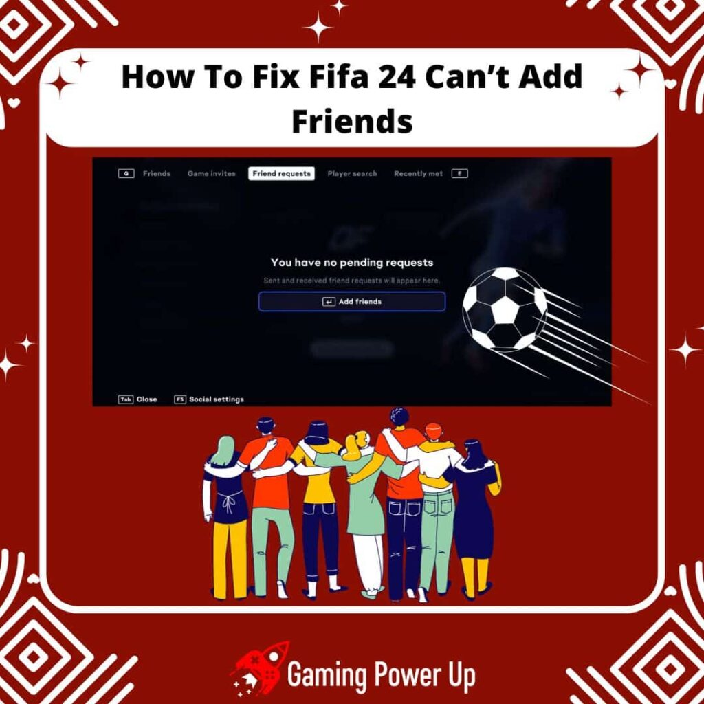 how to fix FIFA 24 can’t add friends